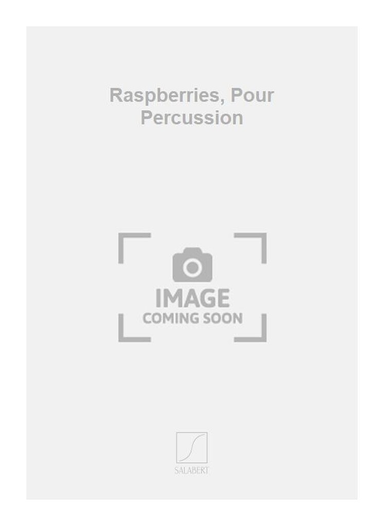 Raspberries, Pour Percussion